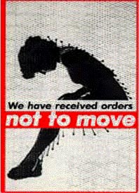 Barbara Kruger, We have received orders not to move
