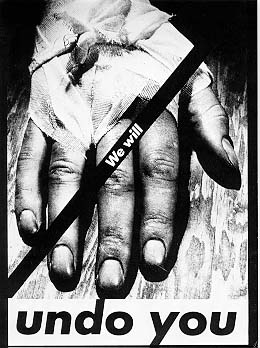 Barbara Kruger, We will undo you